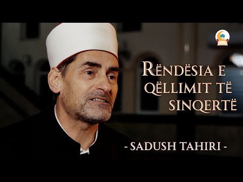 Sadush ef.Tahiri - Rëndësia e qëllimit të sinqertë (nijeti)