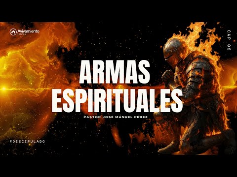 🔥 Armas Espirituales | #Discipulado CAP 05 | Avivamiento Yucatán