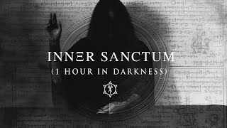 1 Hour Occult Dark Ambient | Meditation in Darkness - INNER SANCTUM