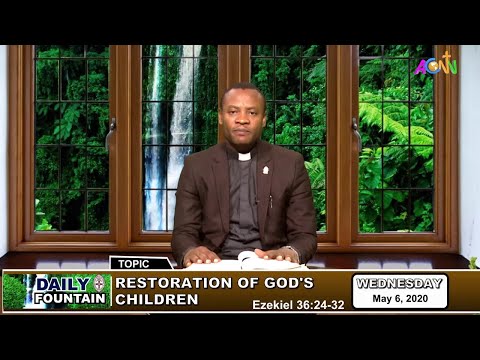 DAILY FOUNTAIN DEVOTIONAL OF MAY 6, 2020 - THE REV'D CANON NELSON T. AKINWANDE