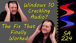 Windows 10 Crackling & Popping Audio? Here
