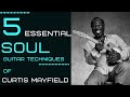 Curtis Mayfield Lesson 5 Essential Soul Guitar Techniques You Must Know