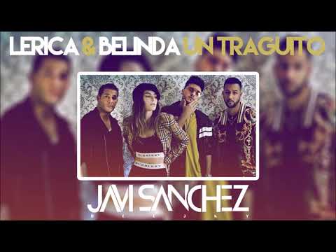 Lerica, Belinda  - Un Traguito (Javi Sanchez 2019 Remix)