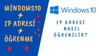 Windows 10 IP Adresi Nasıl Öğrenilir ? IP Adresi Öğrenme 2 Yöntem