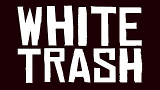 White Trash Music Video