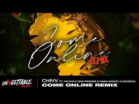 Chivv - Come Online (Remix) ft. Mr. Eazi, King Promise, Naira Marley & Diquenza