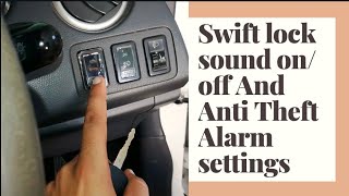 Swift lock sound n Anti Theft Alarm Activated/deactivate in swift .. Full information