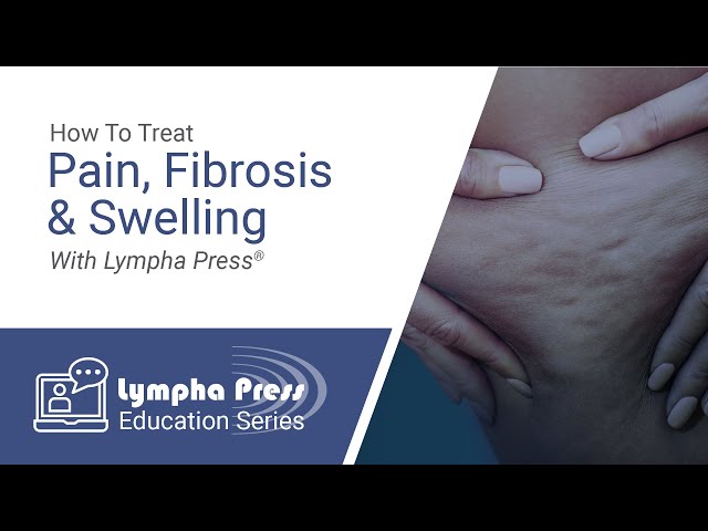 Treating Pain, Fibrosis, and Swelling with Lympha Press