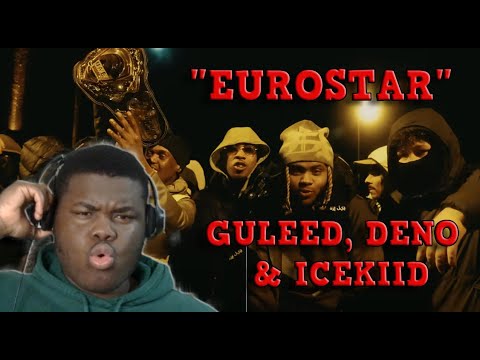 "EUROSTAR" - GULEED, DENO, & ICEKIID | REACTION