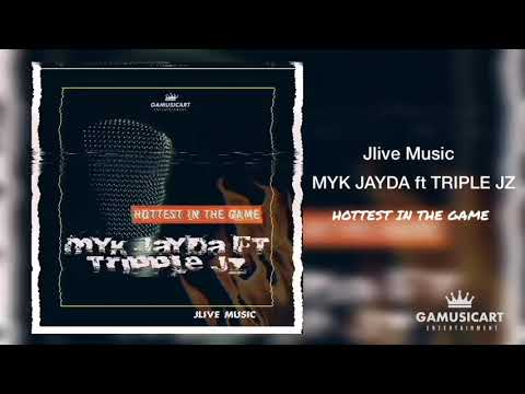 Myk Jayda ft Triple Jz - Hottest in The Game