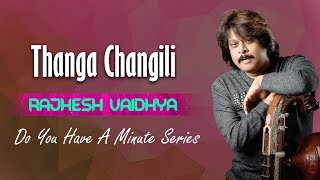 Do You Have A Minute Series  Thanga Changili  Rajh