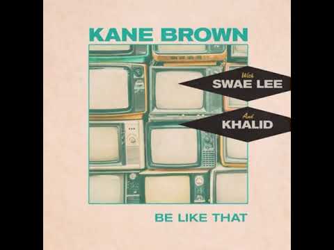 Kane Brown, Swae Lee & Khalid - Be Like That (Clean Version)