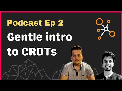 Everything you need to know about CRDTs w/ Vipul Vaibhaw | Ep 2