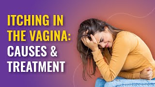 Itching in the Vagina: Causes and Treatment for Vaginal Itching | MFine