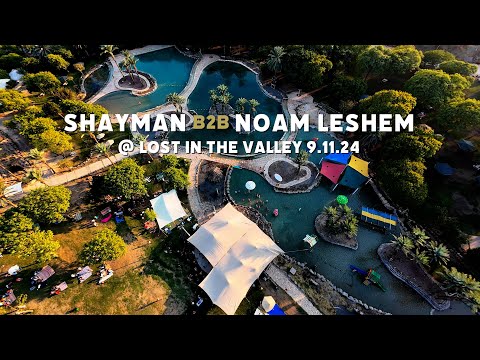 Shayman B2B Noam Leshem - Lost In The Valley 9.11.24