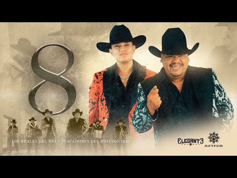 8 - Reales Del Rio X Los Pescadores Del Rio Conchos (Video Oficial)