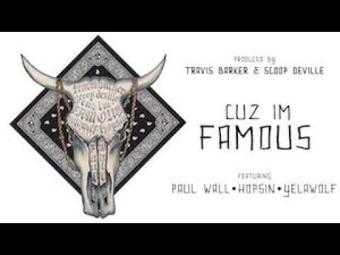 Travis Barker - Cuz I'm Famous (feat. Paul Wall, Hopsin, & Yelawolf) [LYRIC VIDEO]