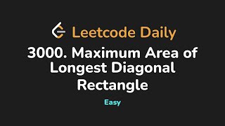 YouTube video '3000. Maximum Area of Longest Diagonal Rectangle | Leetcode Daily - Python'