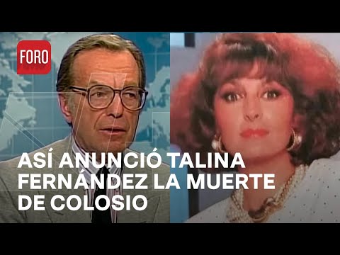 Así fue como Talina Fernández informó sobre la muerte de Luis Donaldo Colosio