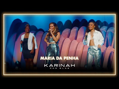 Karinah Por Elas - Maria da Penha