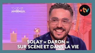 Solay « daron » sur scène et dans la vie - Les Maternelles XXL