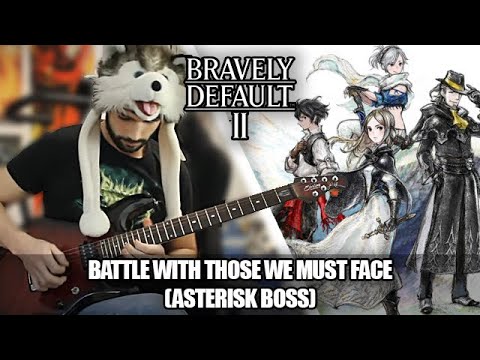 Bravely Default 2 - Asterisk Boss (Battle with Those We Must Face) on Guitar