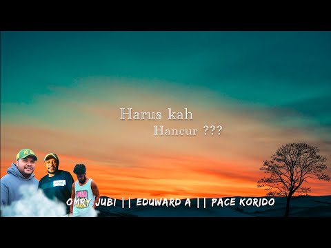 Haruskah Hancur - Omry Jubi || Eduward A || Pace Korido (Official Video Liric)