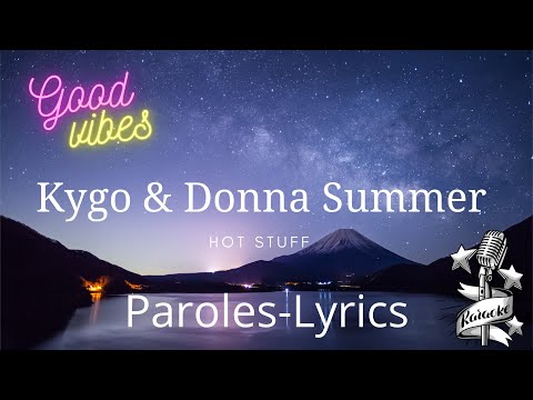 Paroles-Lyrics - Kygo & Donna Summer - Hot Stuff (Karaoke)