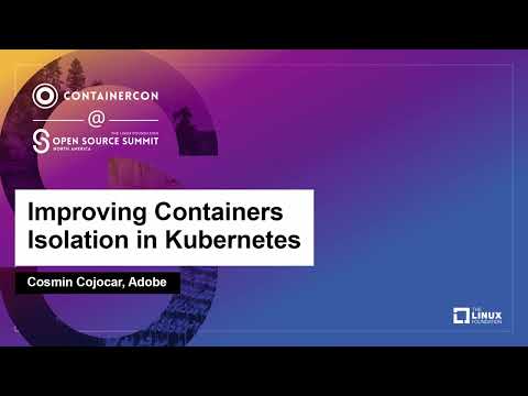 Improving Containers Isolation in Kubernetes - Cosmin Cojocar, Adobe