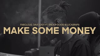 Fabolous, Dave East ft. Snoop Dogg &amp; Lucasraps - Make Some Money (The Global Edition) [Visualizer]