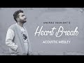 Heart Break Acoustic Medley | Anurag Vashisht | Best Heart Broken Songs 2022
