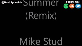 Summer (Remix) - By: Mike Stud (Lyrics)