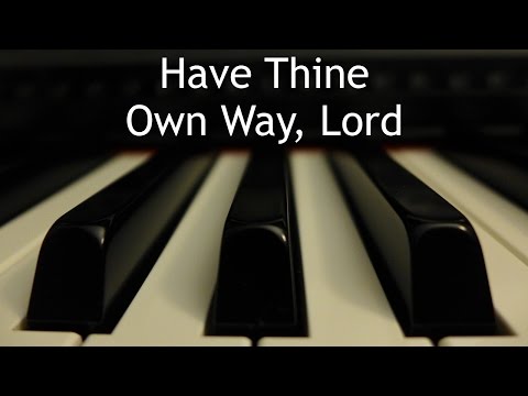 download lagu mp3 mp4 Have Thine Own Way Lord Instrumental, download lagu Have Thine Own Way Lord Instrumental gratis, unduh video klip Have Thine Own Way Lord Instrumental