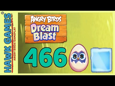 Angry Birds Dream Blast Level 466 - Walkthrough, No Boosters