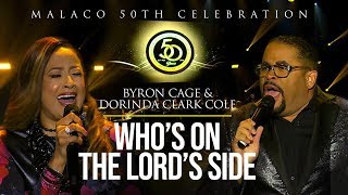Byron Cage &amp; Dorinda Clark Cole - &quot;Who&#39;s On The Lord&#39;s Side&quot;  (Malaco 50th Celebration)