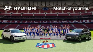  Match Of Your Life. Hyundai con el Atlético de Madrid. Trailer