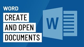 Word: Creating and Opening Documents