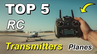 Top 5 Best RC Transmitters for Planes in 2025