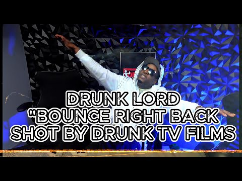 Drunk Lord “Bounce Right Back” (Official Video) Shot By @DrunkLordTv (@shoediddy1300 )