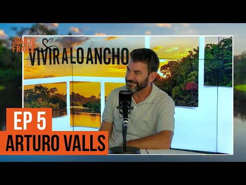 Arturo Valls y Juanjo Fraile | VIVIR A LO ANCHO: Capítulo 5 | Podium Podcast