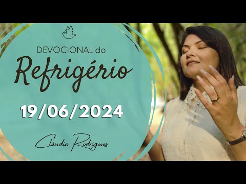 Devocional do Refrigério 19/06/24 | DEUS TE HONRARÁ | Missionária Cláudia Rodrigues.
