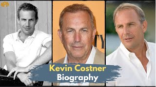 Kevin Costner Biography: Classic films and unforgettable impressions