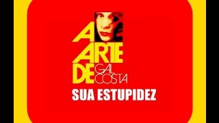 Gal Costa  - Sua Estupidez