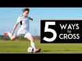 5 BEST CROSSING TECHNIQUES in Football or Soccer