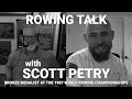 Talking Rowing with Scott Petry | Former US National Team Member and Worlds Bronze Medalist