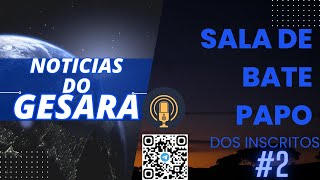 SALA DE BATE - PAPO DOS INSCRITOS - PARA RELAXA  #2 OPERAÇÕES