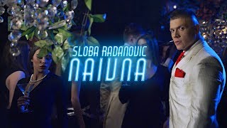 SLOBA RADANOVIC - NAIVNA (OFFICIAL VIDEO) 4K SLOBA RADANOVIC - NAIVNA (OFFICIAL VIDEO) 4K