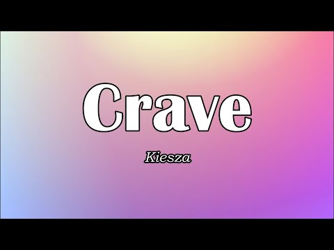 Kiesza - Crave (Lyrics)