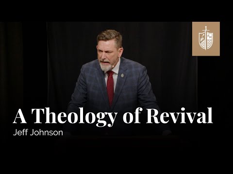A Theology of Revival | Jeff Johnson