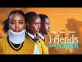 FRIENDS FROM SCHOOL JEIEL DAMINA CHISOM OGUIKE BENEDICTA AKPAN ERNEST ORZORJIRI